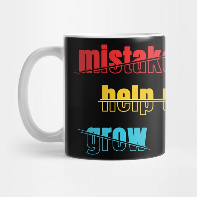 Mistakes help us grow by TeeText